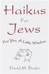 Book cover of Haikus for Jews by David M. Bader
