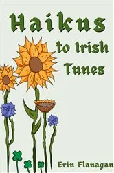 Book cover of Haikus to Irish Tunes by Erin Flanagan