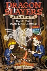 Book cover of Hail! Hail! Camp Dragononka #17 by Kate McMullan