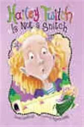 Book cover of Hailey Twitch Is Not a Snitch by Lauren Barnholdt