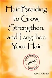 Book cover of Hair Braiding to Grow, Strengthen, and Lengthen Your Hair by Unknown