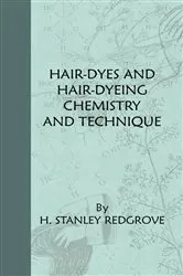 Book cover of Hair-Dyes And Hair-Dyeing Chemistry And Technique by Unknown