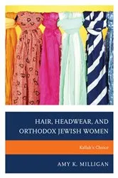 Book cover of Hair, Headwear, and Orthodox Jewish Women by Amy K. Milligan