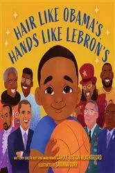 Book cover of Hair Like Obama's, Hands Like Lebron's by Carole Boston Weatherford