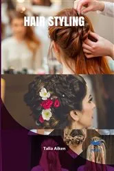 Book cover of Hair Styling by Talia Aiken