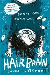 Book cover of Hairbrain Saves the Ocean by Danny Katz