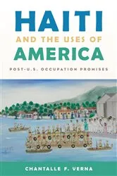 Book cover of Haiti and the Uses of America by Chantalle F. Verna