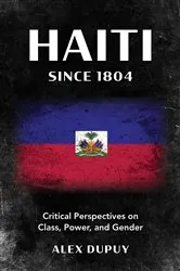 Book cover of Haiti since 1804 by Alex Dupuy