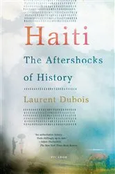 Book cover of Haiti: The Aftershocks of History by Laurent Dubois