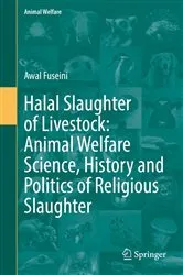 Book cover of Halal Slaughter of Livestock: Animal Welfare Science, History and Politics of Religious Slaughter by Awal Fuseini