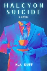 Book cover of Halcyon Suicide by K.J. Duff