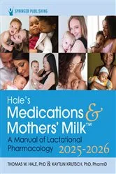 Book cover of Hale’s Medications & Mothers’ Milk 2025-2026 (21st ed.) by Thomas W. Hale