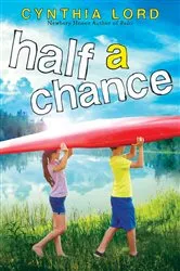 Book cover of Half a Chance by Cynthia Lord