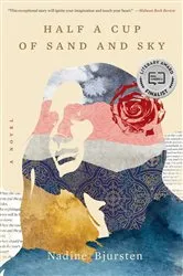 Book cover of Half a Cup of Sand and Sky by Nadine Bjursten