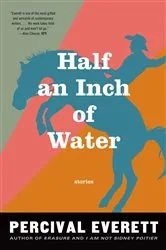 Book cover of Half an Inch of Water by Percival Everett