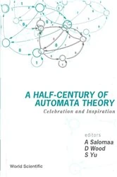 Book cover of Half-century Of Automata Theory, A: Celebration And Inspiration by Arto Salomaa