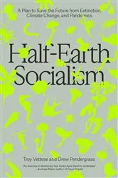 Book cover of Half-Earth Socialism by Troy Vettese