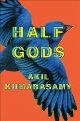 Book cover of Half Gods by Akil Kumarasamy