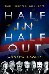 Book cover of Half In, Half Out by Andrew Adonis