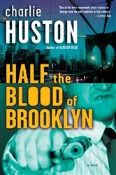 Book cover of Half the Blood of Brooklyn by Charlie Huston