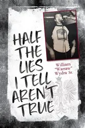 Book cover of Half the Lies I Tell Aren't True by Unknown