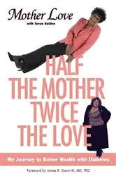 Book cover of Half the Mother, Twice the Love by Mother Love