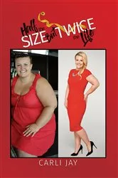 Book cover of Half the Size, but Twice the Life by Carli Jay