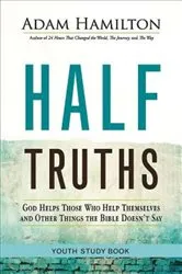 Book cover of Half Truths Youth Study Book by Adam Hamilton