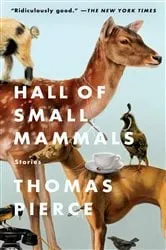 Book cover of Hall of Small Mammals by Thomas Pierce