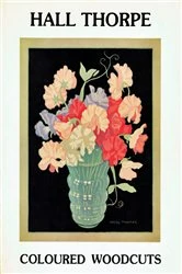 Book cover of Hall Thorpe Coloured Woodcuts by Hall Thorpe