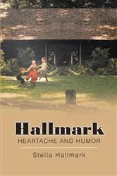 Book cover of Hallmark Heartache and Humor by Stella Hallmark