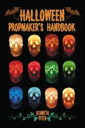 Book cover of Halloween Propmaker's Handbook by Ken Pitek