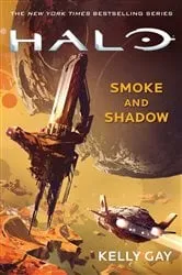 Book cover of Halo: Smoke and Shadow by Kelly Gay