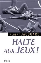 Book cover of Halte aux Jeux ! by Albert Jacquard