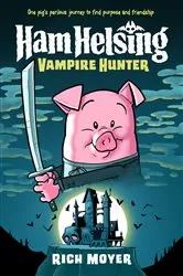 Book cover of Ham Helsing #1: Vampire Hunter by Rich Moyer