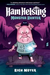 Book cover of Ham Helsing #2: Monster Hunter by Rich Moyer