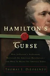 Book cover of Hamilton's Curse by Thomas J. Dilorenzo
