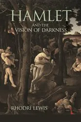 Book cover of Hamlet and the Vision of Darkness by Rhodri Lewis