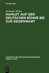 Book cover of Hamlet auf der deutschen Bühne bis zur Gegenwart by Alexander Weilen
