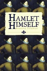 Book cover of Hamlet Himself by Bronson Feldman