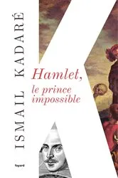 Book cover of Hamlet, le prince impossible by Ismail Kadaré