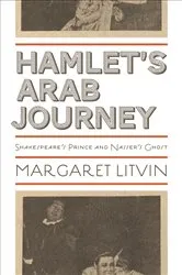 Book cover of Hamlet's Arab Journey by Margaret Litvin