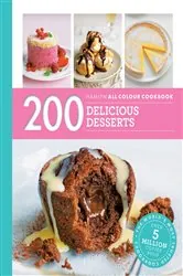 Book cover of Hamlyn All Colour Cookery: 200 Delicious Desserts by Sara Lewis