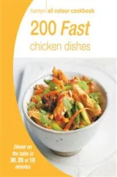 Book cover of Hamlyn All Colour Cookery: 200 Fast Chicken Dishes by Hamlyn