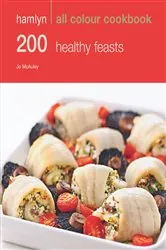 Book cover of Hamlyn All Colour Cookery: 200 Healthy Feasts by N/A