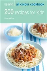 Book cover of Hamlyn All Colour Cookery: 200 Recipes for Kids by Emma Jane Frost