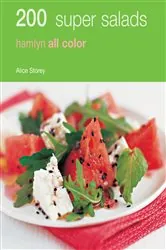Book cover of Hamlyn All Colour Cookery: 200 Super Salads by Alice Storey