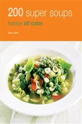 Book cover of Hamlyn All Colour Cookery: 200 Super Soups by N/A
