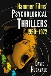 Book cover of Hammer Films' Psychological Thrillers, 1950-1972 by David Huckvale