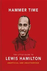 Book cover of Hammer Time: The Little Guide to Lewis Hamilton by OH